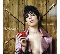 Mademoiselle K - Jouer Dehors [Import]