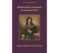 Mademoiselle Lenormand : la voyante de Paris