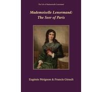 Mademoiselle Lenormand: The Seer of Paris