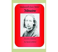 Mademoiselle Louise Michel: Mémoires - Annotées et illustrées