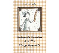 Mademoiselle Marmalade And The Flying Baguette