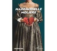 Mademoiselle Molière - Gérard Savoisien - L'harmattan - broché - Théâtre