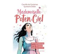 Mademoiselle Potenciel - 28 Confidences Pour Devenir Celle Que Tu Es !