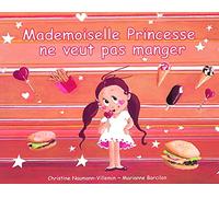 Mademoiselle Princesse ne veut pas manger