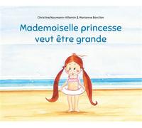 Mademoiselle princesse veut être grande - Marianne Barcilon - Kaleidoscope - cartonné - Album jeunesse