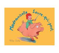 MADEMOISELLE SAUVE-QUI-PEUT (NE)