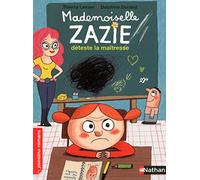 Mademoiselle Zazie déteste la maîtresse - Roman Vivre Ensemble - De 7 à 11 ans