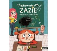 Mademoiselle Zazie déteste la maîtresse Thierry Lenain (Auteur), Delphine Durand (Illustration)