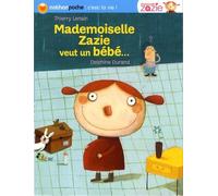 MADEMOISELLE ZAZIE VEUT BEBE