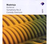 Madetoja : Kullervo - Symphonie n° 2 - Comedy Overture