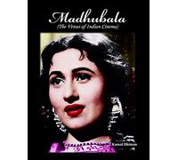 Madhubala - The Venus of Indian Cinema