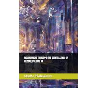 MADHUMOZHI THIRUPPA: THE QUINTESSENCE OF NECTAR, VOLUME 10