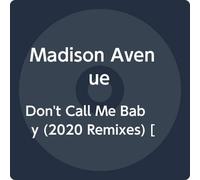 Madison Avenue - Don'T Call Me Baby (Mousse T/P. Topping Rmxes
