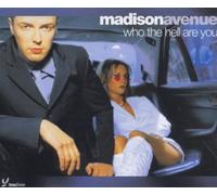 Madison Avenue - Who the Hell Are You