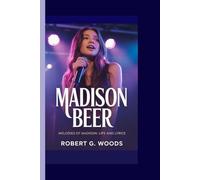 MADISON BEER: Melodies of Madison: Life and Lyrics