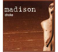 Madison - Choke [Import]