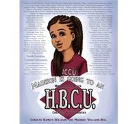 Madison Is Going to a HBCU by Madison WilliamsBellCarolyn RamseyWilliams Madison WilliamsBellCarolyn RamseyWilliams (Auteur)