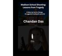 Madison School Shooting: Lessons from Tragedy: A Wake-Up Call for Change. (A suggested reading for parents)