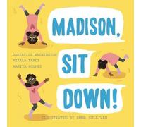 Madison, Sit Down!