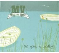 Madison Violet – Good in Goodbye – CD