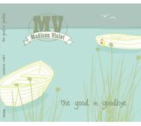 Madison Violet - The Good in Goodbye [Import]