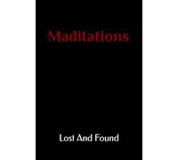 Maditations: Notes to Myself to Keep From Going Mad A Personal Grimoire