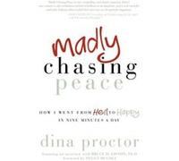 Madly Chasing Peace by Dina Proctor Dina Proctor (Auteur)