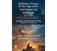 Madman's Essays for the /lɪŋɡ wɪsts/, /sɛmiˈɒtɪsts/, and Indologists. ( /juː kiːp ɒf/).