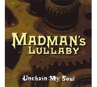 Madman's Lullaby - Unchain My Soul