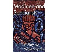Madmen and Specialists Wole Soyinka (Auteur)