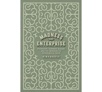 Madness and Enterprise: Psychiatry, Economic Reason, and the Emergence of Pathological Value