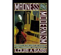 Madness And Modernism: Insanity In The Light Of Modern Art, Literature, And Thought