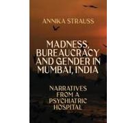 Madness, Bureaucracy And Gender In Mumbai, India