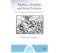 Madness, Disability and Social Exclusion, One World Archaeology X
