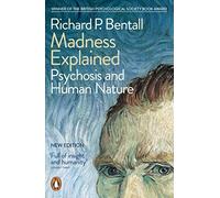 La folie expliquée : Psychose et nature humaine