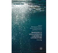 Madness in Anglophone Caribbean Literature: On the Edge