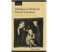 Madness in Medieval French Literature Sylvia Huot (Auteur)