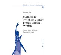 Madness In Twentieth-Century French Women's Writing