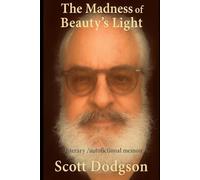Madness Of Beauty's Light: A Memoir-Novel of War, Love, and Exile