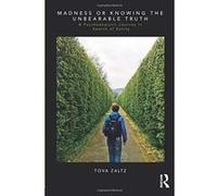 Madness or Knowing the Unbearable Truth: A Psychoanalytic Journey in Search of Sanity - [Version Originale] Inconnu (Auteur)