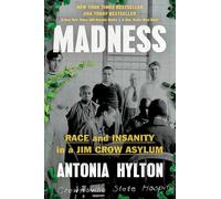 Madness: Race and Insanity in a Jim Crow Asylum