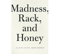 Madness, Rack, and Honey: Collected Lectures