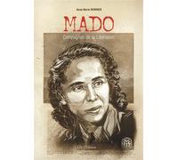 MADO, Compagnon de la Libération - Anne-Marie Wimmer - I.d.l'edition - broché - Biographie