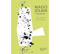 Mado Jolain (1921-2019).: Céramiste côté maison - côté jardin