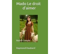 Mado Le droit d'aimer: Roman Complet