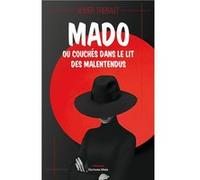 Mado - Ou couchés dans le lit des malentendus Olivier Thiébaut (Auteur)