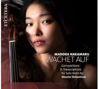 Madoka Nakamaru - Wachet Auf - Compositions Transcriptions for Solo Vi - G4z
