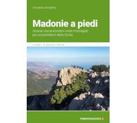 Madonie a piedi. Itinerari escursionistici nelle montagne più sorprendenti della Sicilia