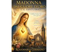 Madonna dal cuore d’oro e il santuario: Beauraing: Il Cuore d’Oro di Maria tra storia, silenzio e chiamata alla conversione