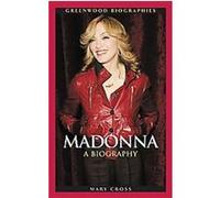 Madonna, Greenwood Biographies Mary Cross (Auteur)